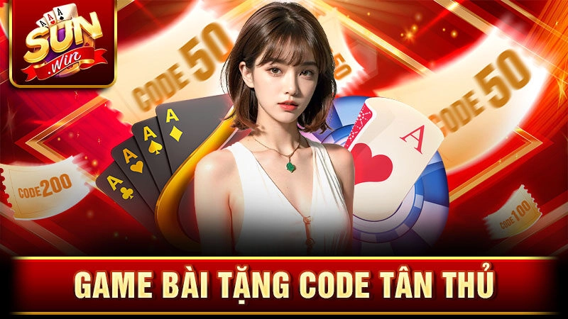 Game bài tặng code tân thủ tại Sunwin mới nhất 2025