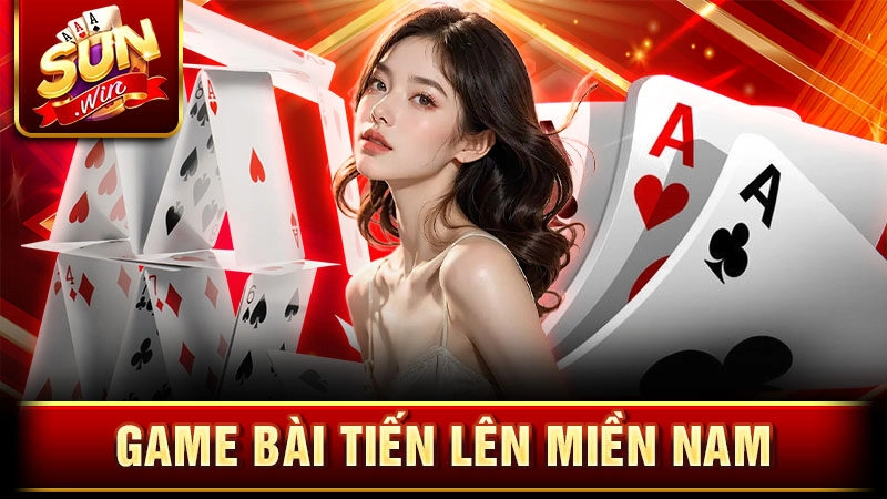 Game Bài Tiến Lên Miền Nam Sunwin