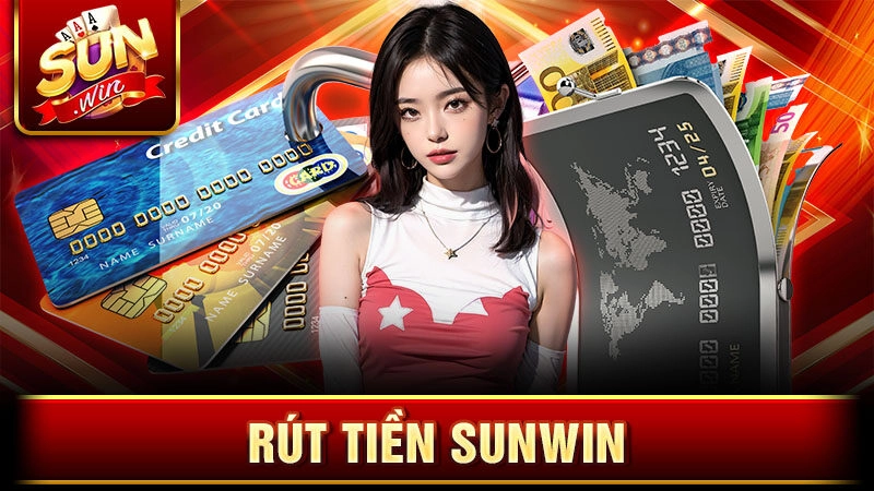 Rút Tiền Sunwin – Cách Nhận Thưởng Dễ Dàng Cho Newbie