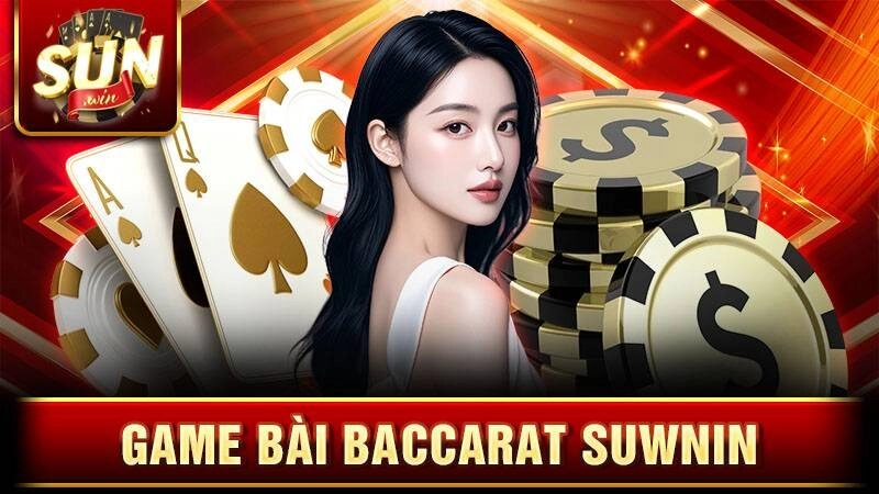Game bài Baccarat Suwnin