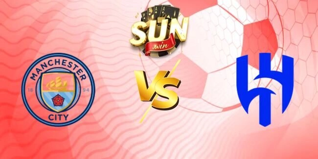 Soi kèo Manchester City vs Al Hilal, 08h00 ngày 01/07