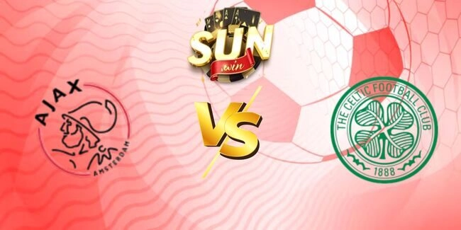 Soi kèo Ajax vs Celtic, 01h30 ngày 25/07