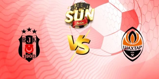 Soi kèo Besiktas JK vs FC Shakhtar Donetsk, 01h00 ngày 25/07