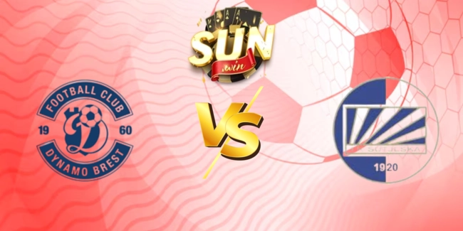 Soi kèo Dinamo Brest vs FK Sutjeska Niksic, 01h30 18/07